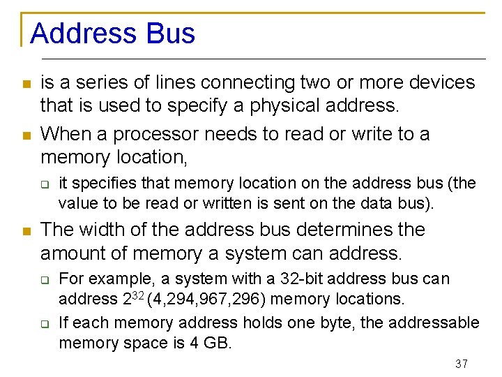 Address Bus n n is a series of lines connecting two or more devices