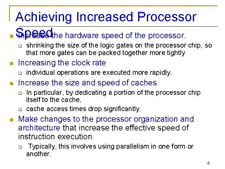 Achieving Increased Processor n Speed Increase the hardware speed of the processor. q n