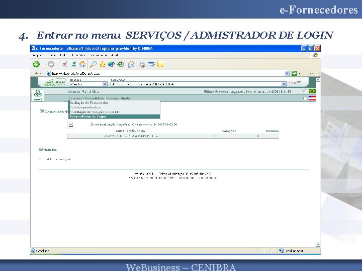 e-Fornecedores 4. Entrar no menu SERVIÇOS / ADMISTRADOR DE LOGIN 