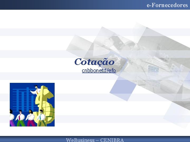 e-Fornecedores Cotação cnbbonetd/efo 