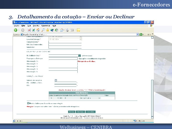 e-Fornecedores 3. Detalhamento da cotação – Enviar ou Declinar 