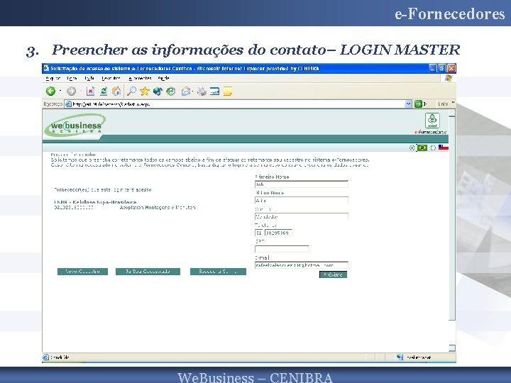 e-Fornecedores 3. Preencher as informações do contato– LOGIN MASTER 