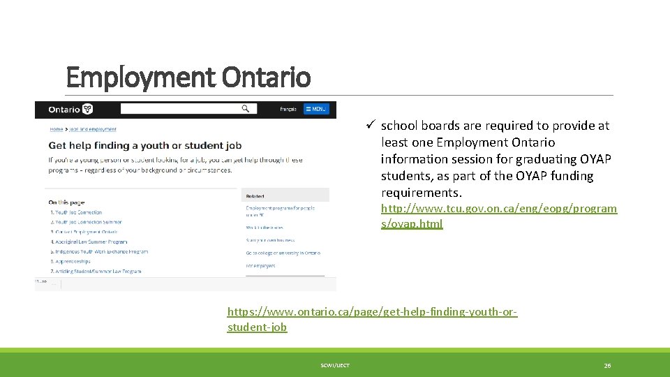 Employment Ontario ü school boards are required to provide at least one Employment Ontario
