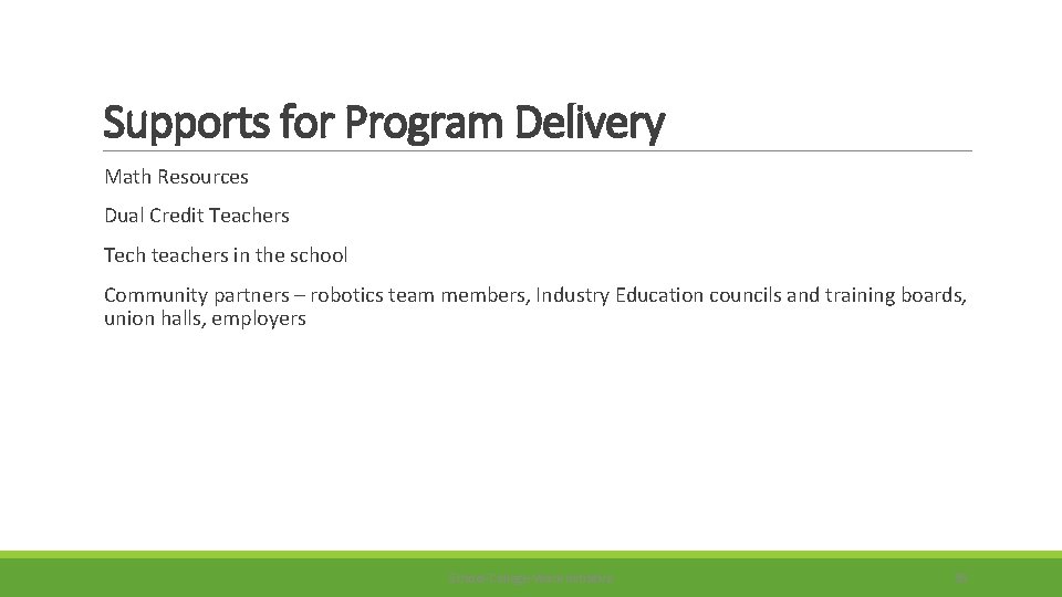 Supports for Program Delivery Math Resources Dual Credit Teachers Tech teachers in the school