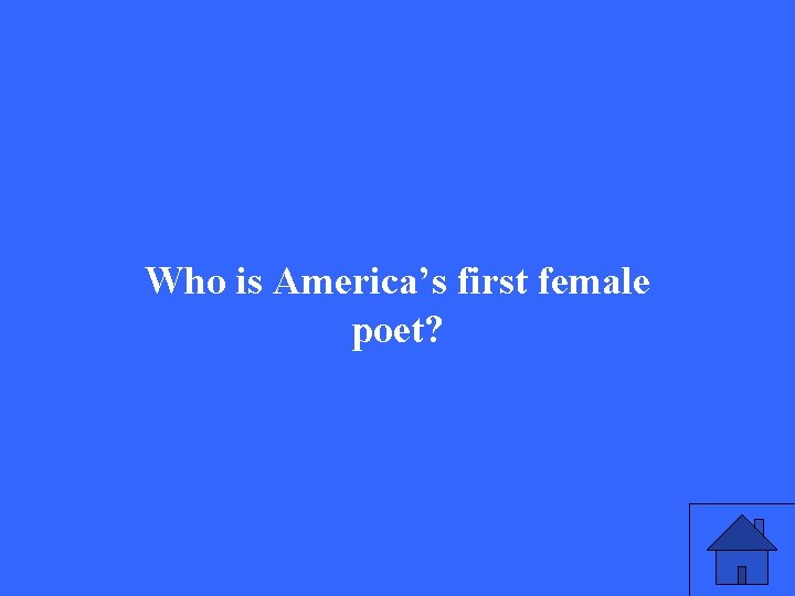 Who is America’s first female poet? 