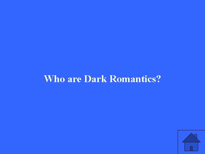 Who are Dark Romantics? 