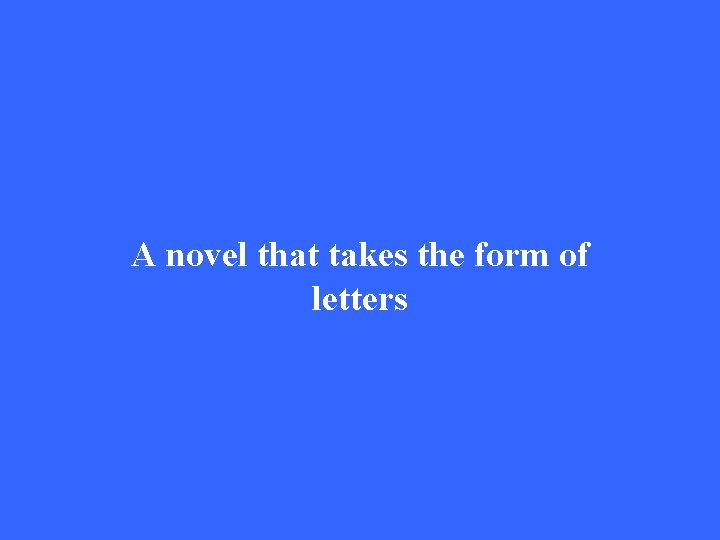 A novel that takes the form of letters 