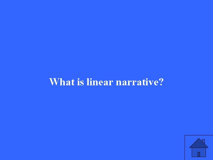 What is linear narrative? 