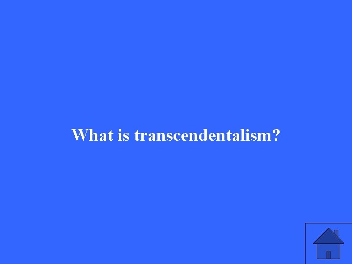 What is transcendentalism? 