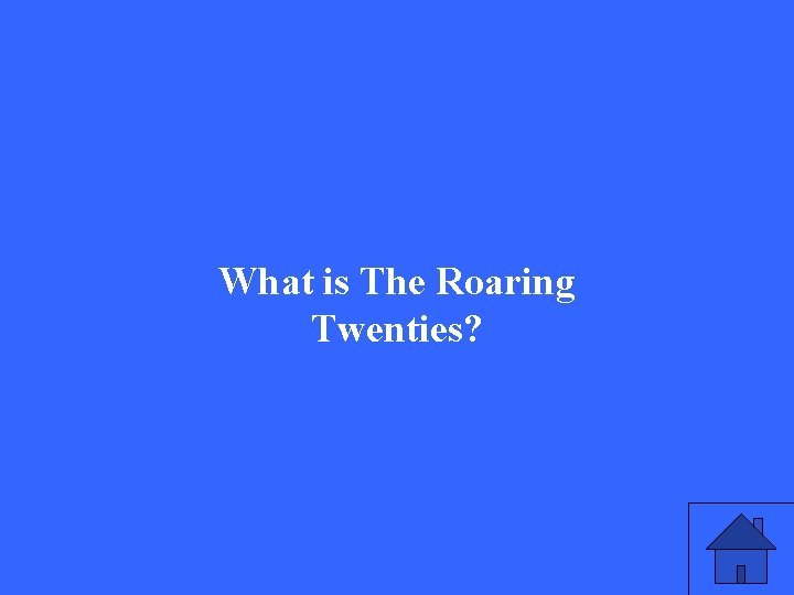 What is The Roaring Twenties? 