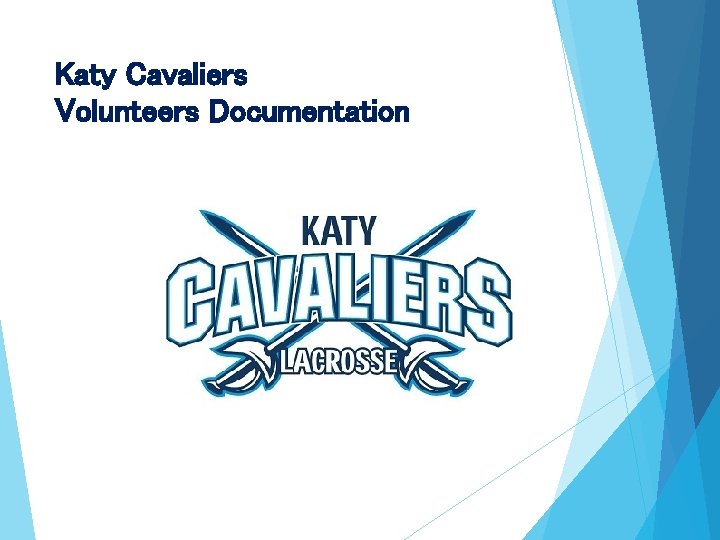 Katy Cavaliers Volunteers Documentation 