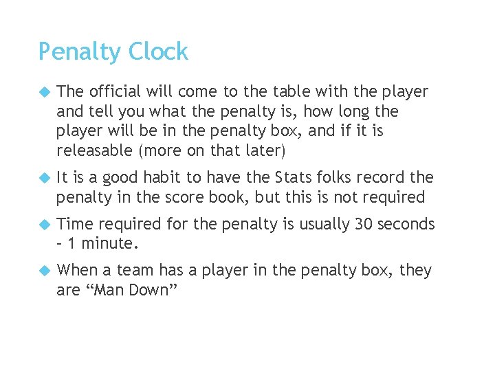 Penalty Clock The official will come to the table with the player and tell