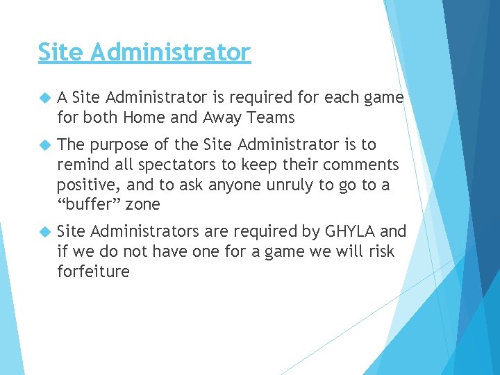 Site Administrator A Site Administrator is required for each game for both Home and