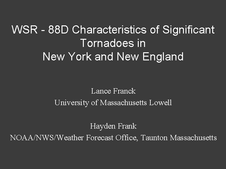 WSR - 88 D Characteristics of Significant Tornadoes in New York and New England WSR - 88 D Characteristics of Significant Tornadoes in New York and New England