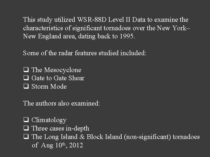 This study utilized WSR-88 D Level II Data to examine the characteristics of significant This study utilized WSR-88 D Level II Data to examine the characteristics of significant