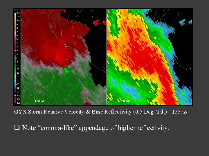 GYX Storm Relative Velocity & Base Reflectivity (0. 5 Deg. Tilt) - 1557 Z GYX Storm Relative Velocity & Base Reflectivity (0. 5 Deg. Tilt) - 1557 Z