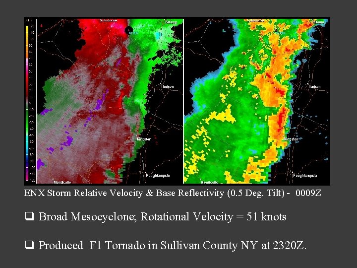 ENX Storm Relative Velocity & Base Reflectivity (0. 5 Deg. Tilt) - 0009 Z ENX Storm Relative Velocity & Base Reflectivity (0. 5 Deg. Tilt) - 0009 Z