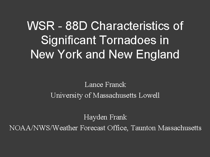 WSR - 88 D Characteristics of Significant Tornadoes in New York and New England WSR - 88 D Characteristics of Significant Tornadoes in New York and New England