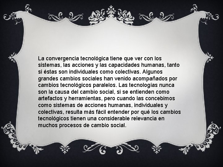 La convergencia tecnológica tiene que ver con los sistemas, las acciones y las capacidades