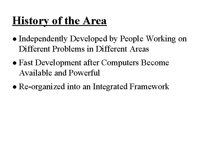 History of the Area l Independently Developed by People Working on Different Problems in