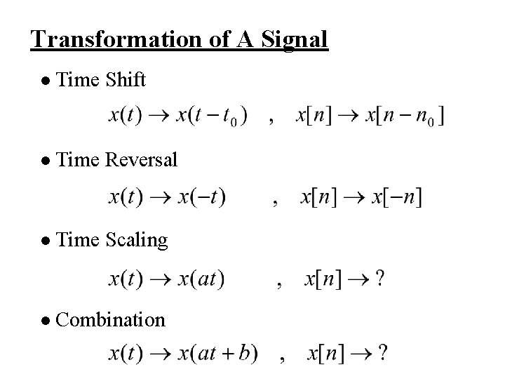 Transformation of A Signal l Time Shift l Time Reversal l Time Scaling l