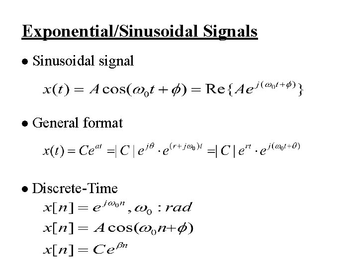 Exponential/Sinusoidal Signals l Sinusoidal signal l General format l Discrete-Time 
