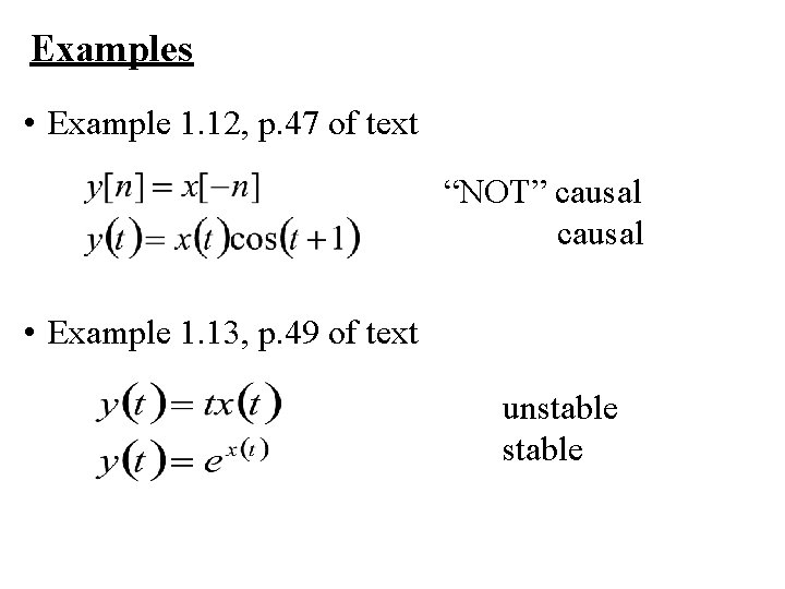 Examples • Example 1. 12, p. 47 of text “NOT” causal • Example 1.