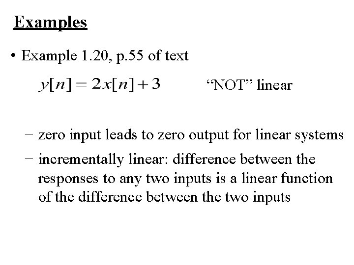 Examples • Example 1. 20, p. 55 of text “NOT” linear − zero input