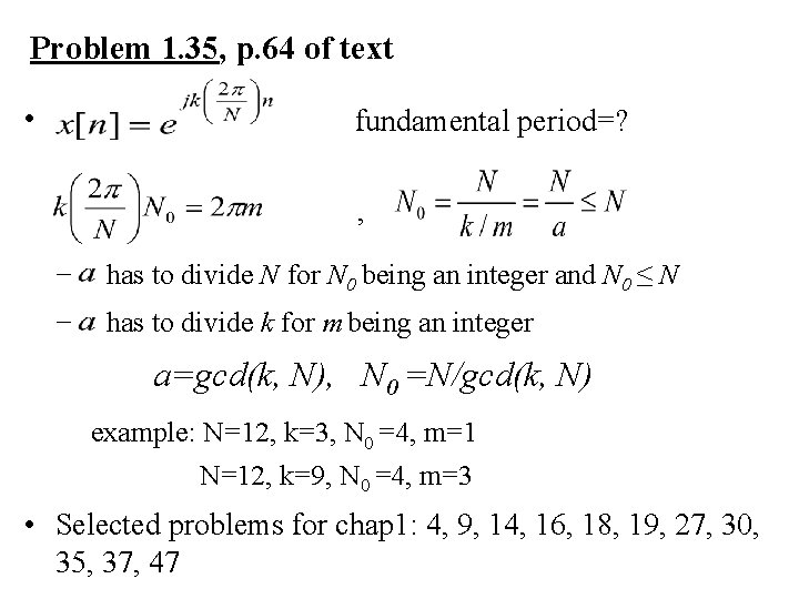 Problem 1. 35, p. 64 of text • . fundamental period=? , − a