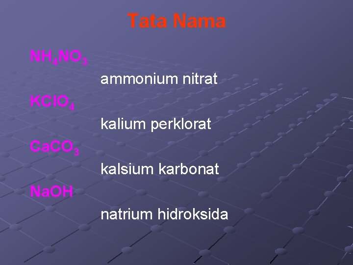 Tata Nama NH 4 NO 3 ammonium nitrat KCl. O 4 kalium perklorat Ca.