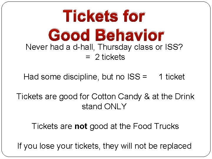 Tickets for Good Behavior Never had a d-hall, Thursday class or ISS? = 2