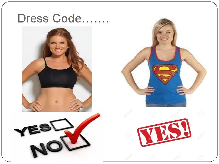 Dress Code……. 
