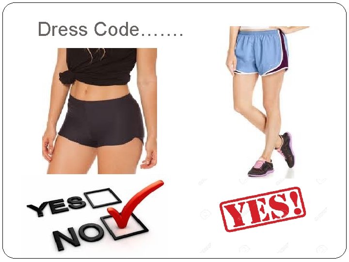 Dress Code……. 