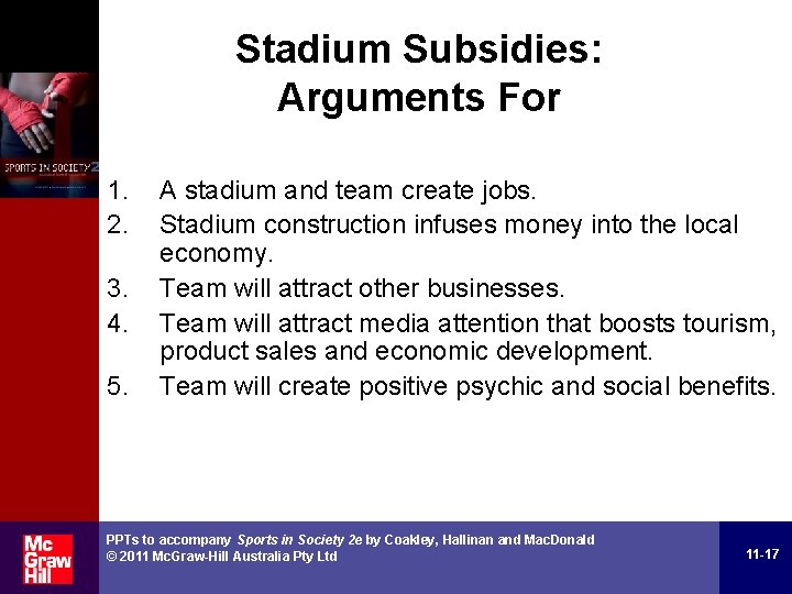 Stadium Subsidies: Arguments For 1. 2. 3. 4. 5. A stadium and team create