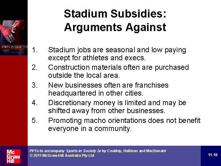 Stadium Subsidies: Arguments Against 1. 2. 3. 4. 5. Stadium jobs are seasonal and