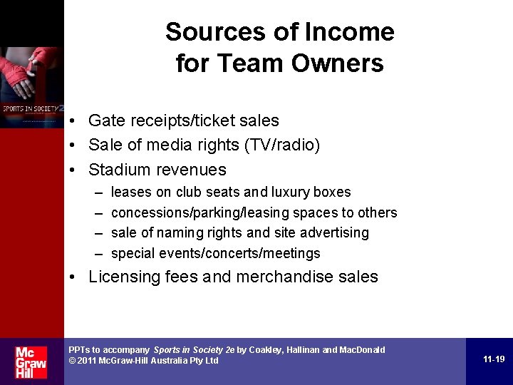 Sources of Income for Team Owners • Gate receipts/ticket sales • Sale of media