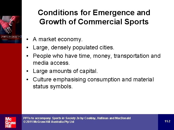 Conditions for Emergence and Growth of Commercial Sports • A market economy. • Large,
