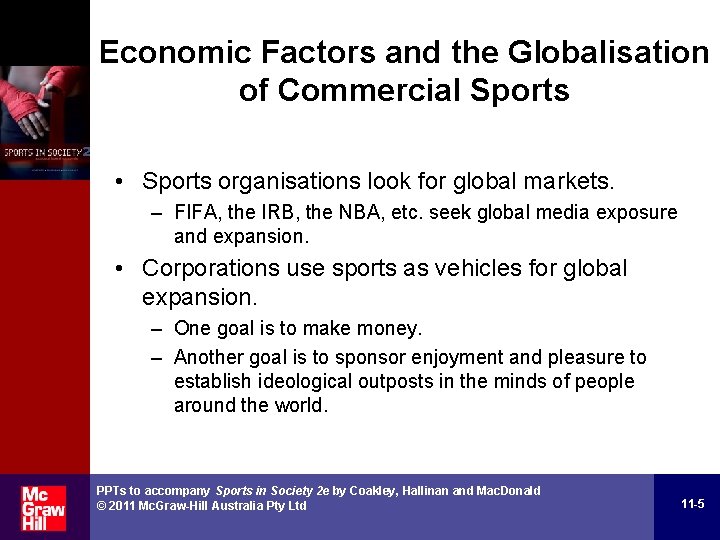 Economic Factors and the Globalisation of Commercial Sports • Sports organisations look for global