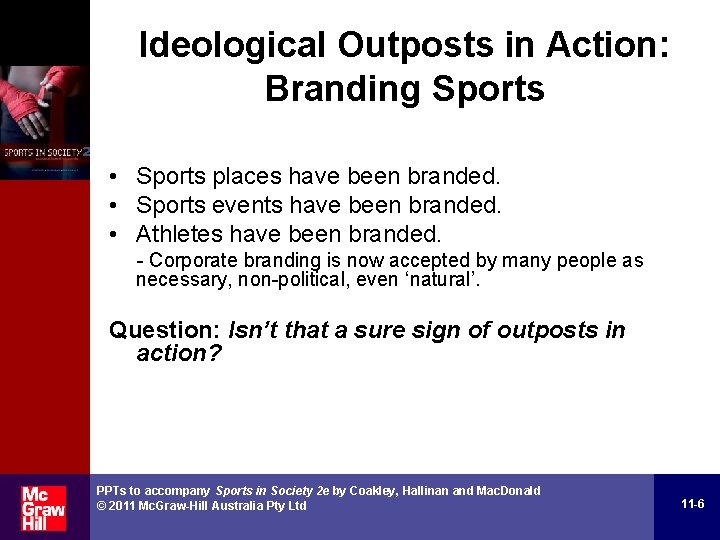 Ideological Outposts in Action: Branding Sports • Sports places have been branded. • Sports