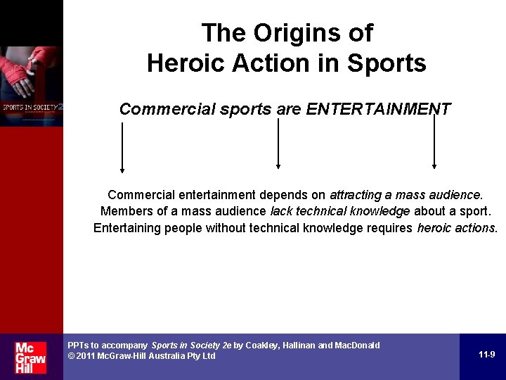 The Origins of Heroic Action in Sports Commercial sports are ENTERTAINMENT ü Commercial entertainment