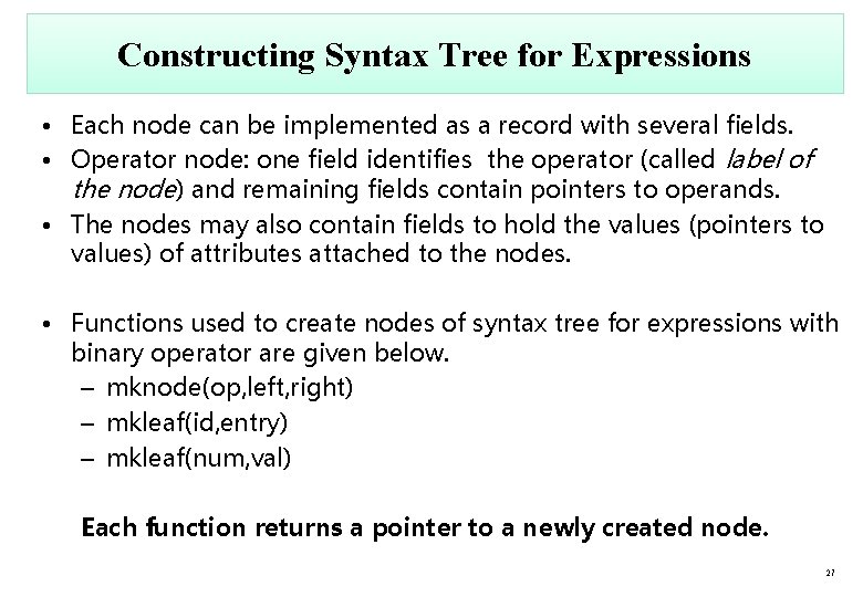 Constructing Syntax Tree for Expressions • Each node can be implemented as a record