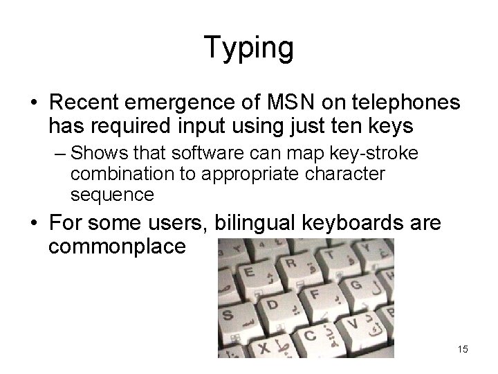 Typing • Recent emergence of MSN on telephones has required input using just ten