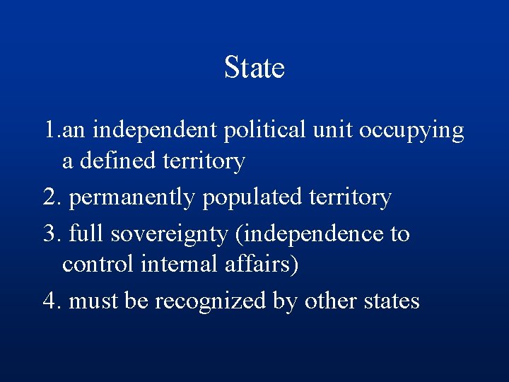 State 1. an independent political unit occupying a defined territory 2. permanently populated territory