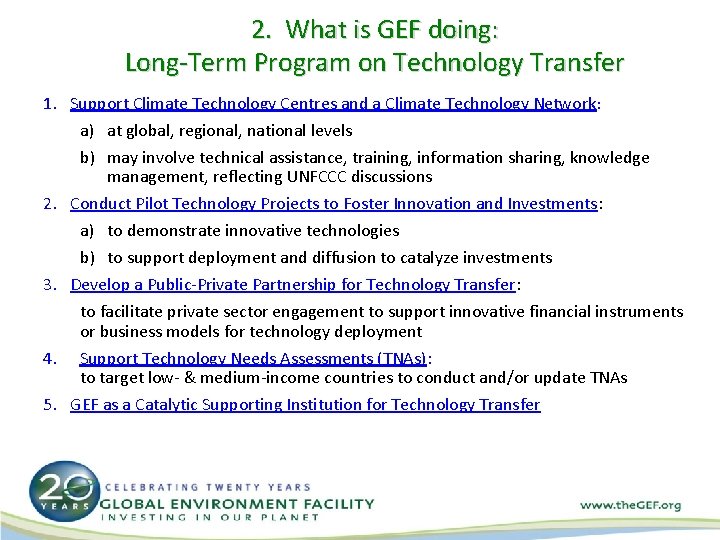2. What is GEF doing: Long-Term Program on Technology Transfer 1. Support Climate Technology