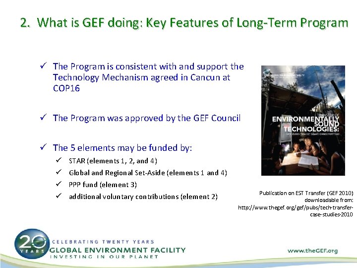 2. What is GEF doing: Key Features of Long-Term Program ü The Program is