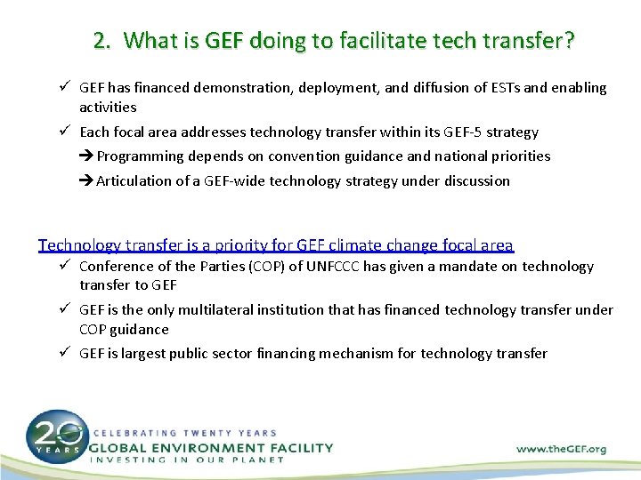 2. What is GEF doing to facilitate tech transfer? ü GEF has financed demonstration,