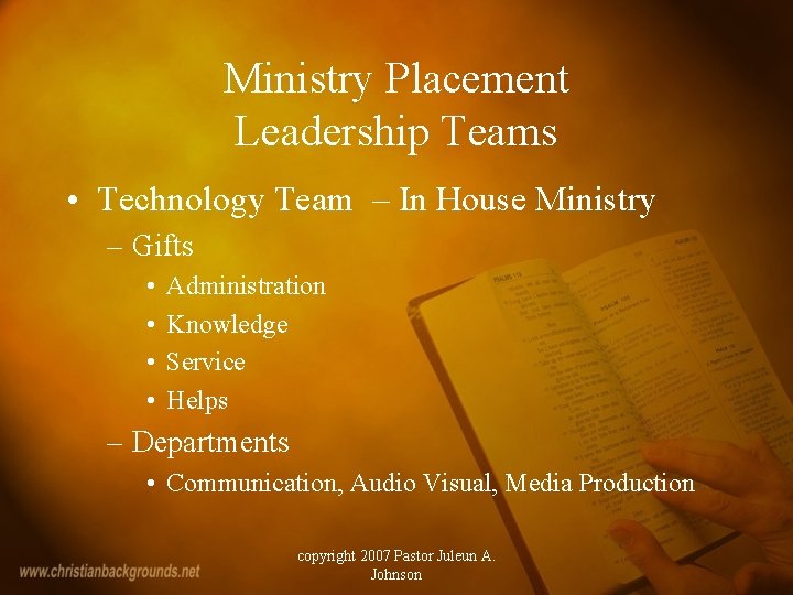 Ministry Placement Leadership Teams • Technology Team – In House Ministry – Gifts •