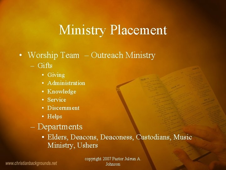 Ministry Placement • Worship Team – Outreach Ministry – Gifts • • • Giving