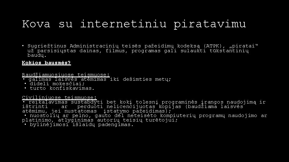 Kova su internetiniu piratavimu • Sugriežtinus Administracinių teisės pažeidimų kodeksą (ATPK), „piratai“ už parsisiųstas