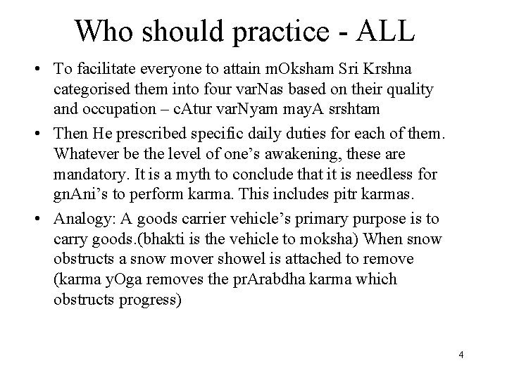 Who should practice - ALL • To facilitate everyone to attain m. Oksham Sri